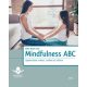 Mindfulness ABC - Gyakorlatok oviban, suliban és otthon - Mellár Mezei Anita