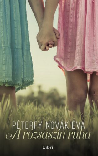 A rózsaszín ruha - Péterfy-Novák Éva