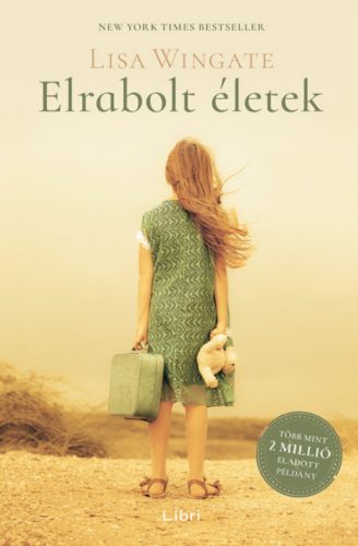 Elrabolt életek - Lisa Wingate