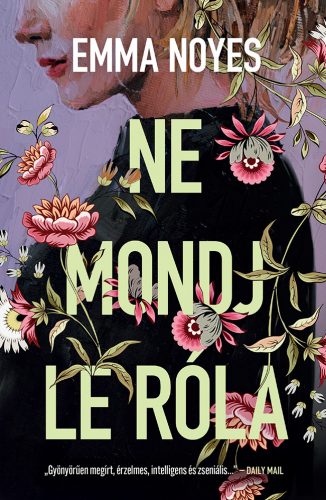 Ne mondj le róla - Emma V. R. Noyes