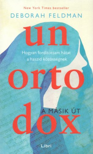 Unortodox - A másik út - Deborah Feldman