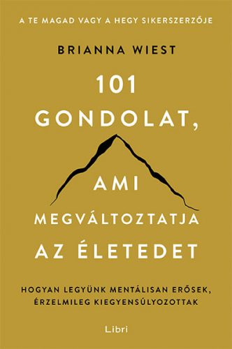 101 gondolat, ami megváltoztatja az életedet - Brianna Wiest