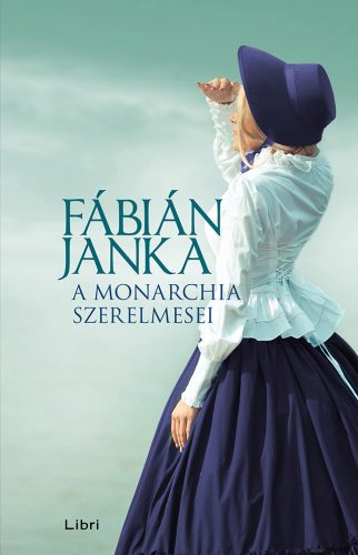 A Monarchia szerelmesei - Fábián Janka