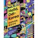 Helló, Dél-Korea - Kulturális kalauz az ázsiai csodához