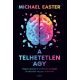 A telhetetlen agy - Michael Easter