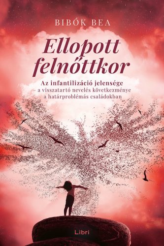 Ellopott felnőttkor - Bibók Bea