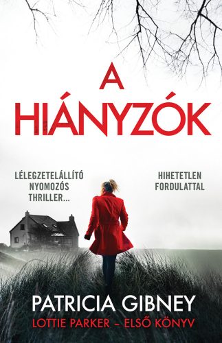 Lottie Parker 1. - A hiányzók - Patricia Gibney (2024)