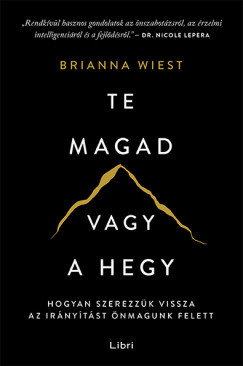 Te magad vagy a hegy (Új kiadás) - Brianna Wiest