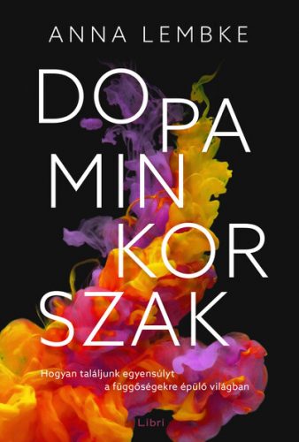 Dopaminkorszak (Új kiadás) - Anna Lembke