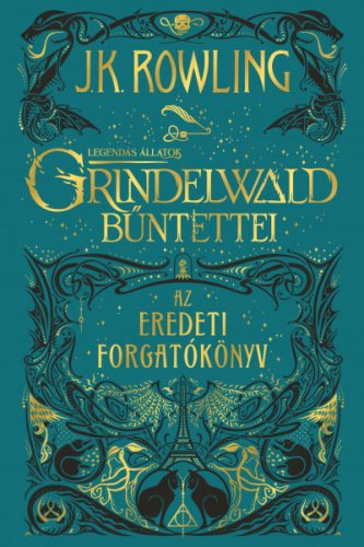 Legendás állatok: Grindelwald bűntettei - J. K. Rowling