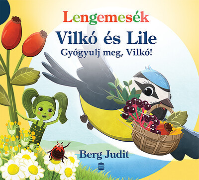 Lengemesék - Vilkó és Lile 6. - Gyógyulj meg, Vilkó! - Berg Judit