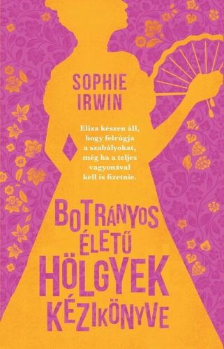 Botrányos életű hölgyek kézikönyve - Sophie Irwin