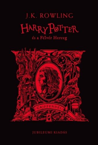 Harry Potter és a Félvér Herceg - Griffendéles kiadás - J. K. Rowling