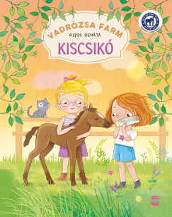 Vadrózsa farm 2. - Kiscsikó - Rippl Renáta