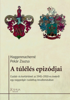 A túlélés epizódjai - Haggenmacherné Pekár Zsuzsa