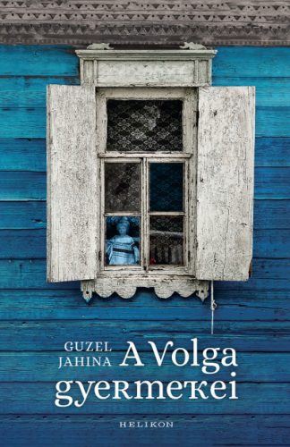 A Volga gyermekei - Guzel Jahina