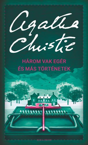 Három vak egér és más történetek - Agatha Christie