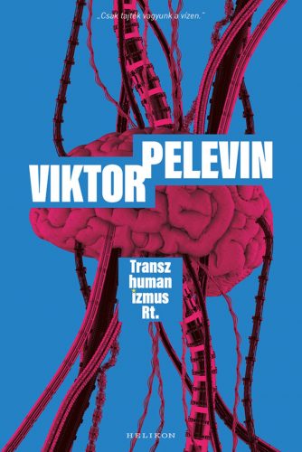 Transzhumanizmus Rt. - Viktor Pelevin