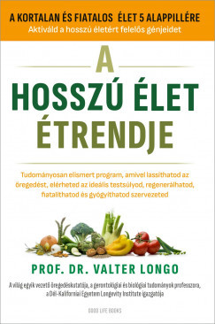 A hosszú élet étrendje - Prof. Dr. Valter Longo