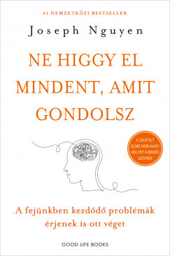 Ne higgy el mindent, amit gondolsz - Joseph Nguyen