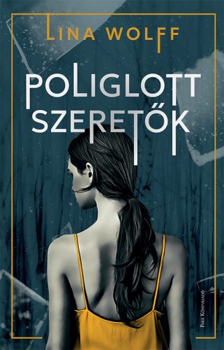 Poliglott szeretők - Lina Wolff