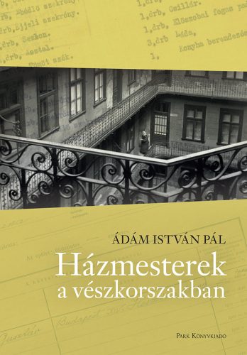 Házmesterek a vészkorszakban - Ádám István Pál