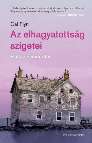 Az elhagyatottság szigetei - Cal Flyn