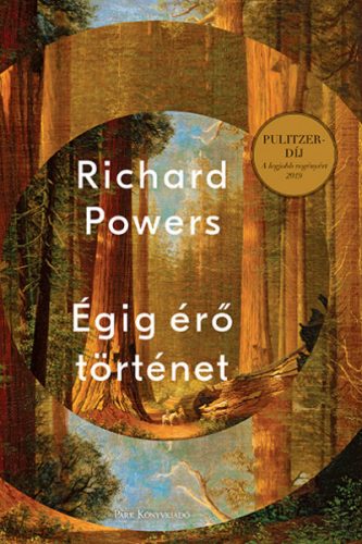 Égig érő történet - Richard Powers