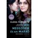 Aki megszökik és aki marad - Elena Ferrante