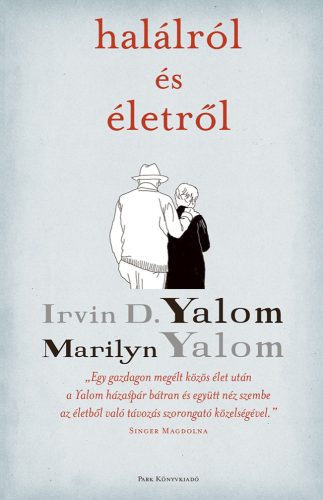 Halálról és életről - Irvin D. Yalom