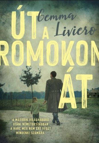 Út a romokon át - Gemma Liviero