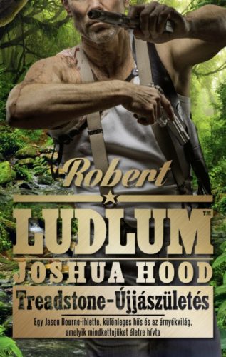 Treadstone - Újjászületés - Joshua Hood - Robert Ludlum