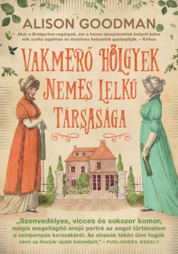 Vakmerő hölgyek nemes lelkű társasága - Alison Goodman