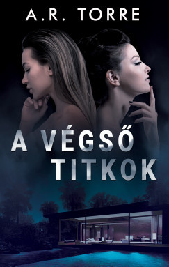 A végső titkok - A. R. Torre