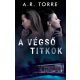 A végső titkok - A. R. Torre