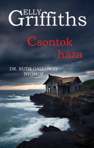 Csontok háza - Elly Griffith