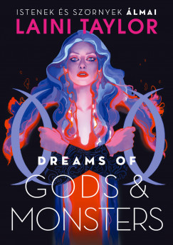 Dreams of Gods and Monsters - Istenek és szörnyek álmai - Laini Taylor