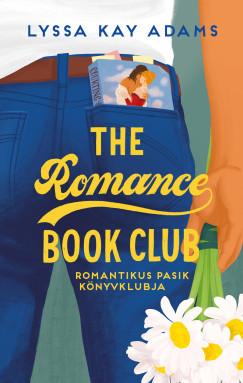 The Romance Book Club - Romantikus Pasik Könyvklubja - Lyssa Kay Adams