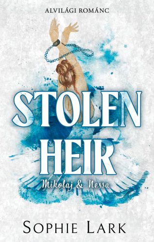 Alvilági románc 2. - Stolen Heir - Sophie Lark