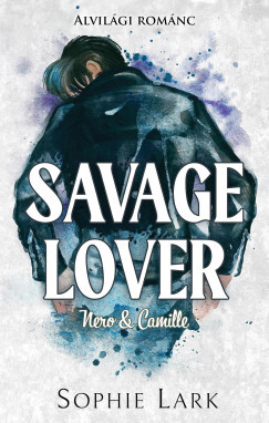 Alvilági románc 3. - Savage Lover - Sophie Lark