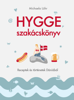 Hygge szakácskönyv - Michaela Lühr