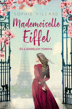 Mademoiselle Eiffel és a szerelem tornya - Sophie Villard