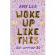 Woke Up Like This - Egy csapásra 30 - Amy Lea