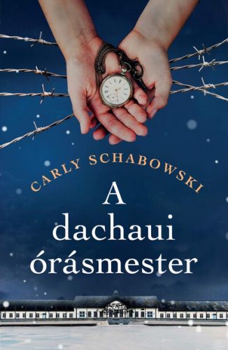 A dachaui órásmester - Carly Schabowski