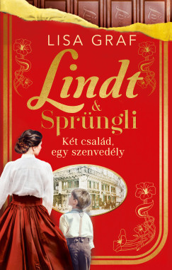 Lindt & Sprüngli - Két család, egy szenvedély (Különleges kiadás) - Lisa Graf