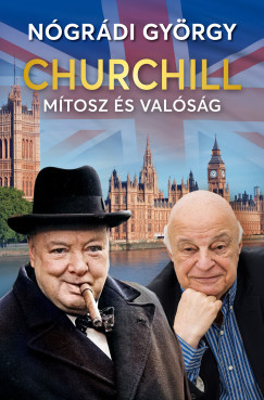 Churchill - Mítosz és valóság - Nógrádi György