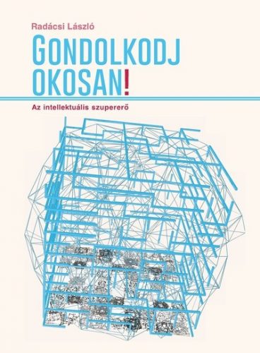 Gondolkodj okosan! - Radácsi László