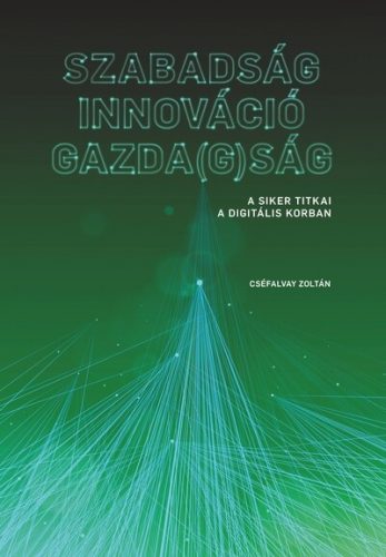 Szabadság – Innováció - Gazda(g)ság - Cséfalvay Zoltán