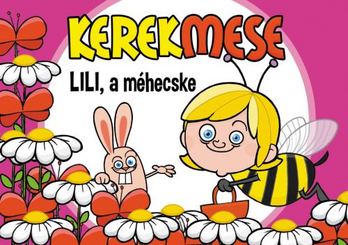 Kerekmese - Lili a méhecske