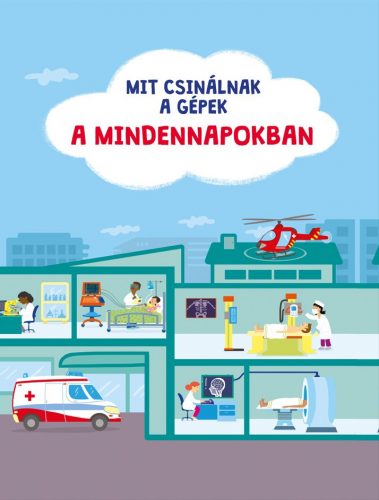 Mit csinálnak a gépek a mindennapokban